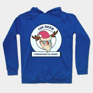 Oh Deer Christmas is here! - Christmas Hoodie